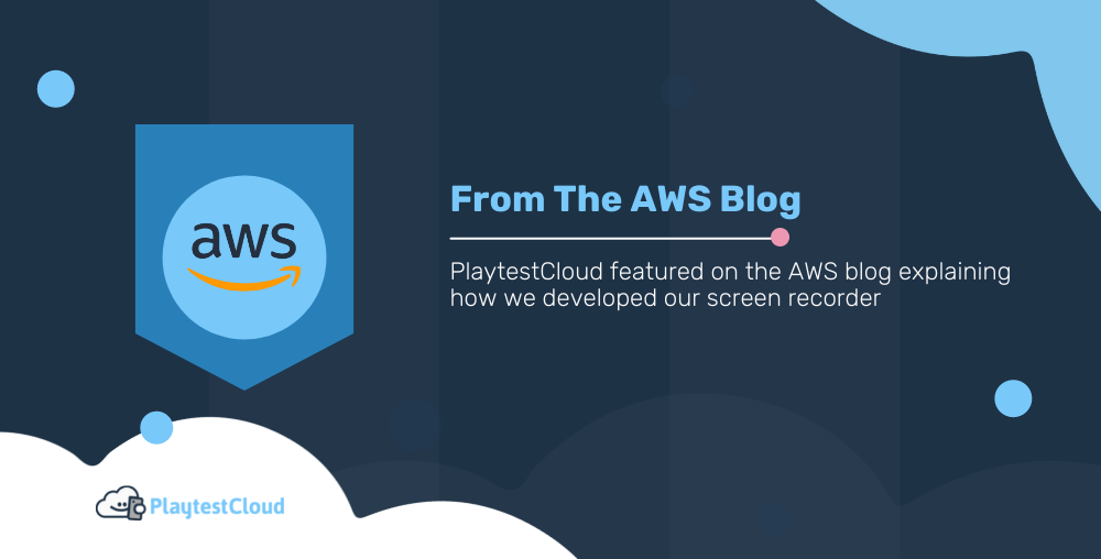 How PlaytestCloud uses AWS Device Farm to save a week of developer time per month
