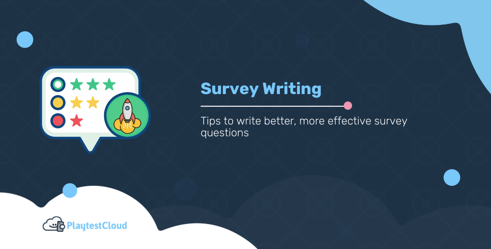 Survey Writing: Write Better, More Effective Survey Questions