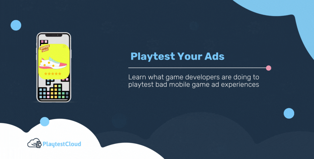 Why You Should Playtest Ads for Your Mobile Game