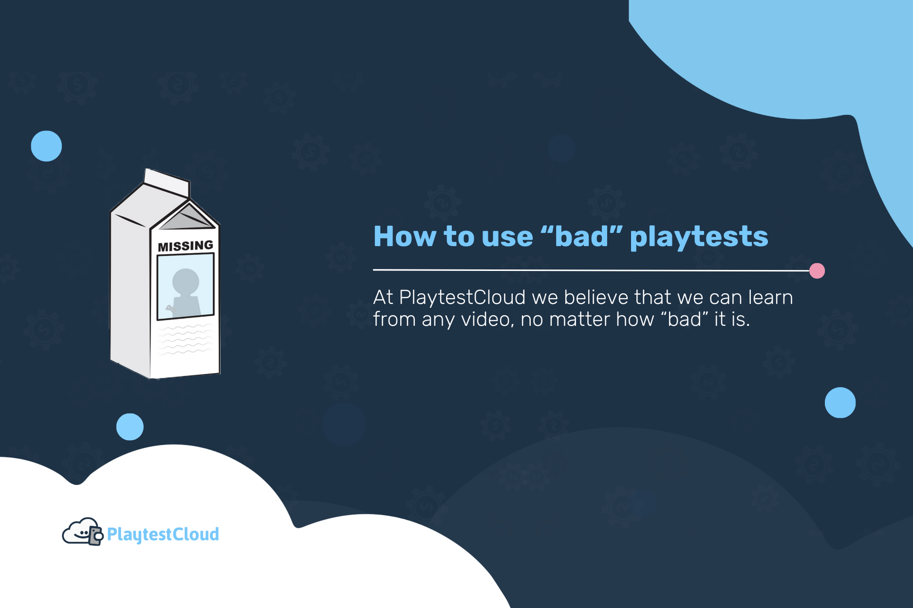 How to use "Bad" Playtests