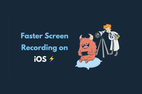 Faster Screen Recording on iOS