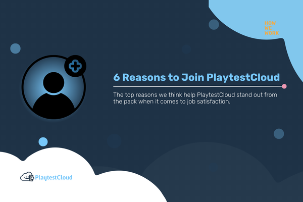 Six Reasons to Join PlaytestCloud