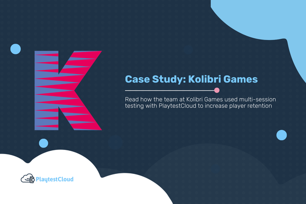 Multi-session Testing
allows Kolibri Games to
test methods to increase
player retention