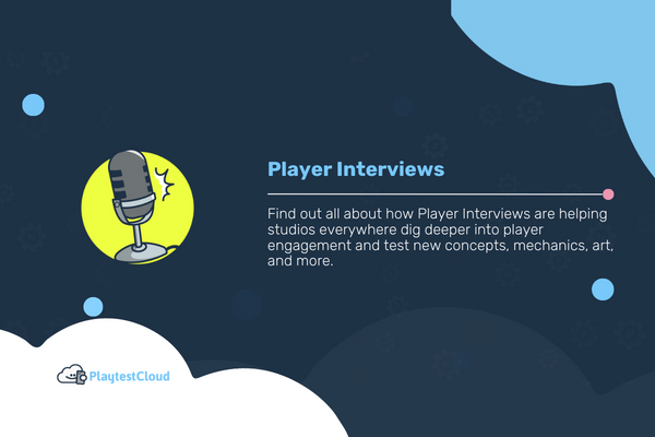 Player Interviews: What They Can Do and How to Use Them