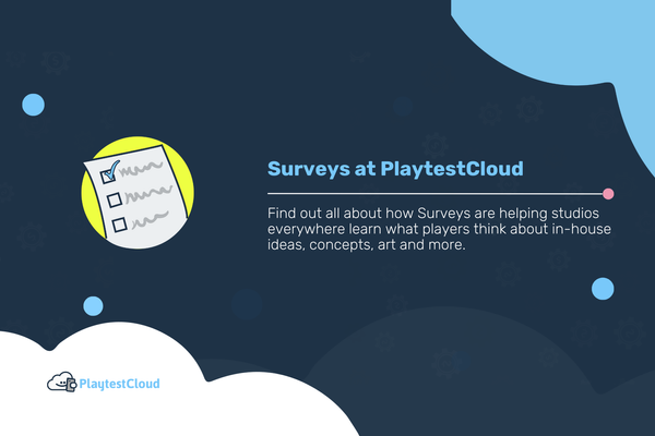 Playtest Surveys: What They Can Do and How To Use Them