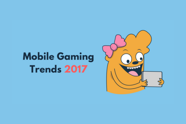 Mobile Gaming Trends 2017