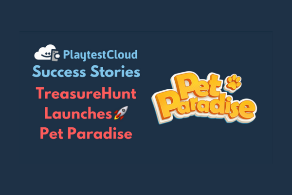 Pet Paradise released by TreasureHunt: PlaytestCloud Success Story